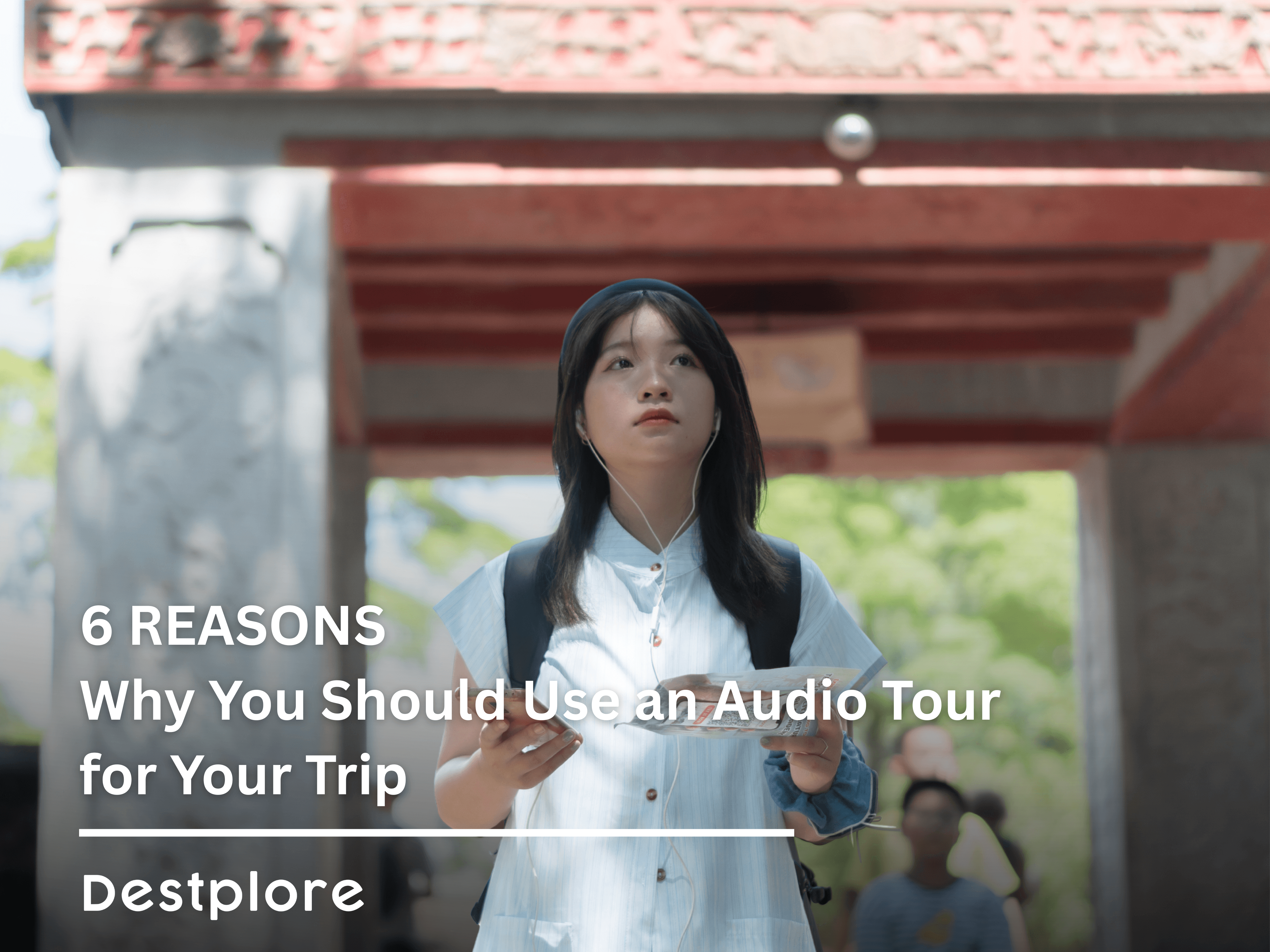 6 Reasons Why You Should Use an Audio Tour for Your Trip