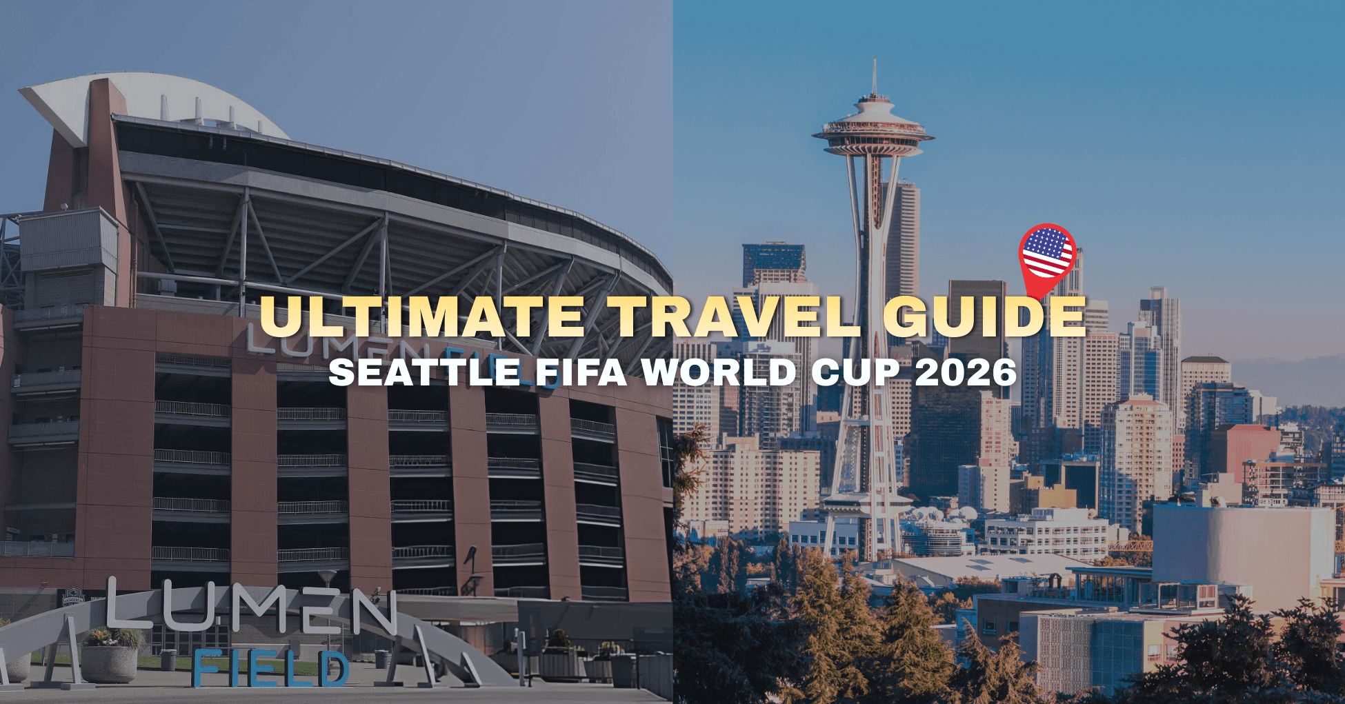 Ultimate Seattle FIFA World Cup 2026 Travel Guide