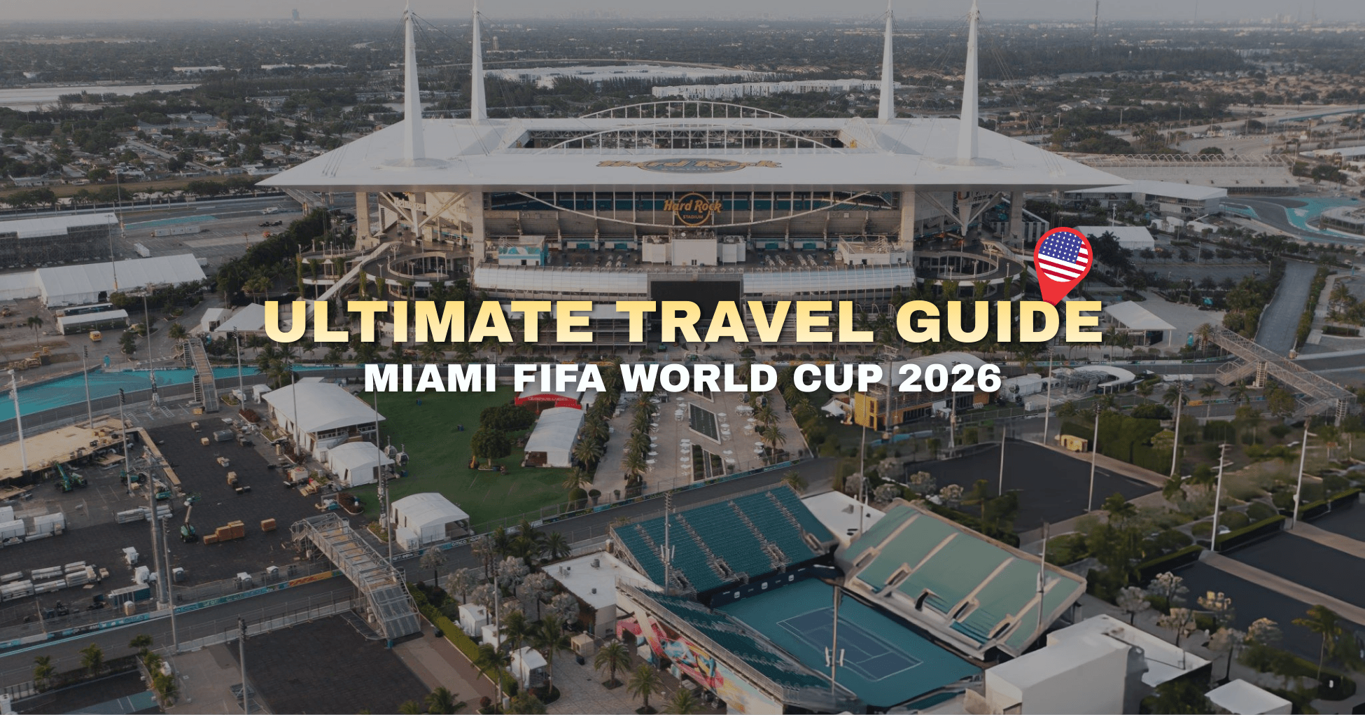 Ultimate Miami World Cup 2026 Travel Guide